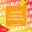 Cover Me In Sunshine by Joey Riot - Happy Hardcore cover art