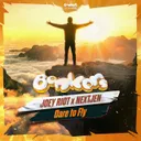 Dare To Fly by Joey Riot, NextJen - Happy Hardcore cover art