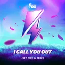 I Call You Out by Joey Riot, Teddy - Happy Hardcore cover art