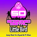 Little Bird - Original Mix by Joey Riot, It-Man, Ziyad - Happy Hardcore cover art