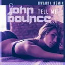 Tell Me (Uwaukh Extended Remix) by John Bounce, Uwaukh - Hardstyle cover art