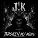 Broken My Mind by Jony K - Hardcore cover art