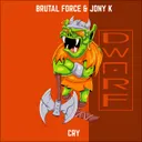 Cry by Jony K, Brutal Force - Hardcore cover art