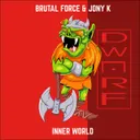Inner World by Jony K, Brutal Force - Hardcore cover art