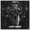 Lost Here by Jony K - Hardcore cover art
