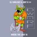 Where The Light Is by Jony K, DJ Virulenz - Hardcore cover art