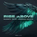 Rise Above - Extended by Jordan Grace, Razzix - Happy Hardcore cover art
