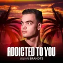 Addicted To You by Julian Brandts - Hardstyle cover art
