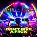 Don't Give A F#ck by K-Cntrl, TwoDust - Uptempo cover art