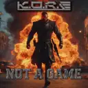 Not A Game by K.O.R.E - Rawstyle cover art