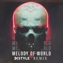 Melody of World - K-Style Remix by K-Style, Loic D - Uptempo cover art