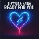 Ready For You by K-Style, Haino - Hardstyle cover art