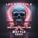 Welcome to the Club by K-Style, Loic D - Hardstyle cover art