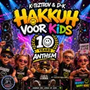 Hakkuh Voor Kids 10 Years Anthem by K-TeztroV, D-K - Uptempo cover art