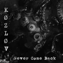 Never Come Back by Køzløv - Hard Techno cover art
