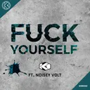 Fuck Yourself by K1, Noisey Volt - Hardstyle cover art