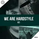 We Are Hardstyle by K1 - Hardstyle cover art