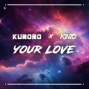 Your Love - Extended Mix by K3nto, KURORO - Hardstyle cover art