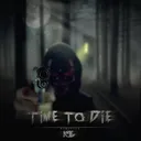 Time to Die - Remastered by K96 - Hardstyle cover art