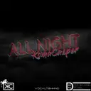 All Night by KaaCee - Schranz cover art