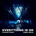 Everything Is OK by Kakarottomax, Jamal Belal - Hard Techno cover art