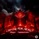 Looking for Mercy by Kakarottomax, Zedbix - Hard Techno cover art