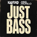 Just Bass by Kalford, Mike Morillo - Happy Hardcore cover art