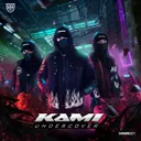 UNDERCOVER by KAMI - Hardstyle cover art