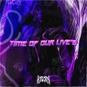 Time Of Our Live’s by Kazan - Hardstyle cover art