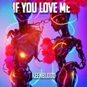 If You Love Me - Radio Edit by KeenBlood - Hardstyle cover art