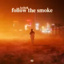 Follow The Smoke by KELTEK - Hardstyle cover art