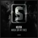 Mask On My Face by KELTEK - Hardstyle cover art