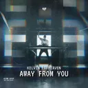 Away From You by KELVIN FARHEAVEN - Hardstyle cover art