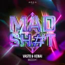 MADSH#T by Kenai, Vasto - Rawstyle cover art