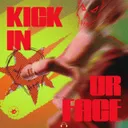 Cover of KICK IN UR FACE