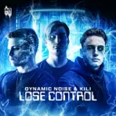LOSE CONTROL by Kili, Dynamic Noise - Uptempo cover art