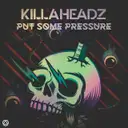 Put Some Pressure by Killaheadz - Hardstyle cover art