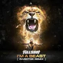 I'm A Beast - Invector Remix by Killshot, Invector - Rawstyle cover art