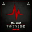 Who's The Boss - Radio Edit by Killshot - Hardstyle cover art