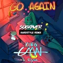 Go Again - Subraver Hardstyle Remix by King CAAN, Subraver, ELYSA - Hardstyle cover art