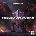 FUELED ON VODKA by KLOFAMA, USH - Hard Techno cover art