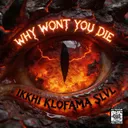WHY WONT YOU DIE by KLOFAMA, SLVL, Ikkhi - Hard Techno cover art