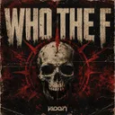 WHO THE F by Kloon - Hardstyle cover art