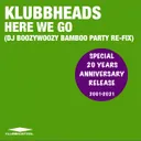 Here We Go - DJ BoozyWoozy Extended Bamboo Parry Re-Fix by Klubbheads, DJ BoozyWoozy - Happy Hardcore cover art