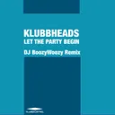 Let The Party Begin - DJ BoozyWoozy Extended Remix by Klubbheads, DJ BoozyWoozy - Happy Hardcore cover art