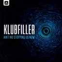 Ain't No Stopping Us Now by Klubfiller - Happy Hardcore cover art