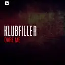Dare Me - Radio Edit by Klubfiller - Happy Hardcore cover art