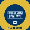 I Cant Wait - Original Mix by Klubfiller, J-Mac - Happy Hardcore cover art