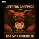 Jeepers Creepers - VIP Mix by Klubfiller, Rob IYF, 247 Hardcore - Happy Hardcore cover art