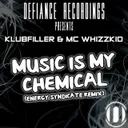 Music Is My Chemical - Energy Syndicate Remix by Klubfiller, Energy Syndicate, MC Whizzkid - Hardstyle cover art